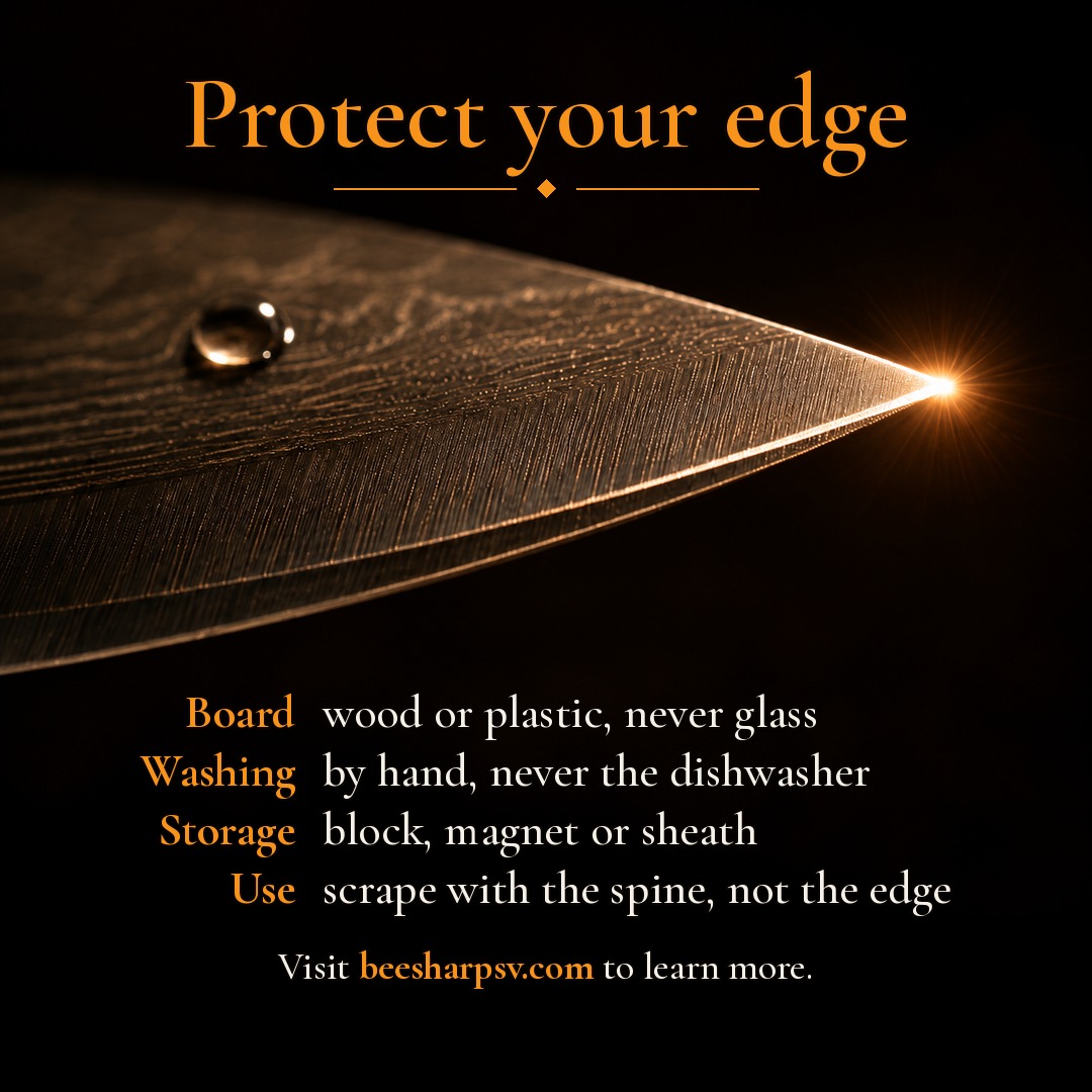 Tip of a kitchen knife with a drop of water. Protect your edge: wood or plastic board, never glass; wash by hand, never in the dishwasher; store in a block, on a magnet or in a sheath; scrape with the spine, not the edge.